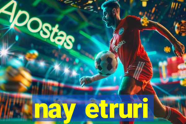 nay etruri